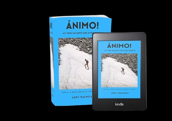 Ánimo! Part 2: A Head for Hills book cover - 1984 to 2000 by Andy Walmsley